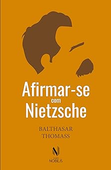 Afirmar se com Nietzsche Balthasar Thomass